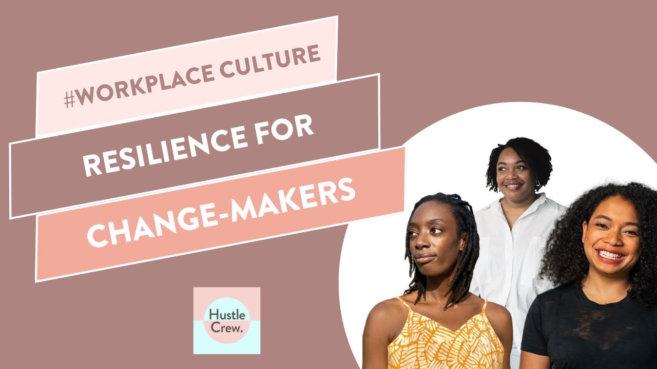 #WorkplaceCulture - Resilience for Change-makers
