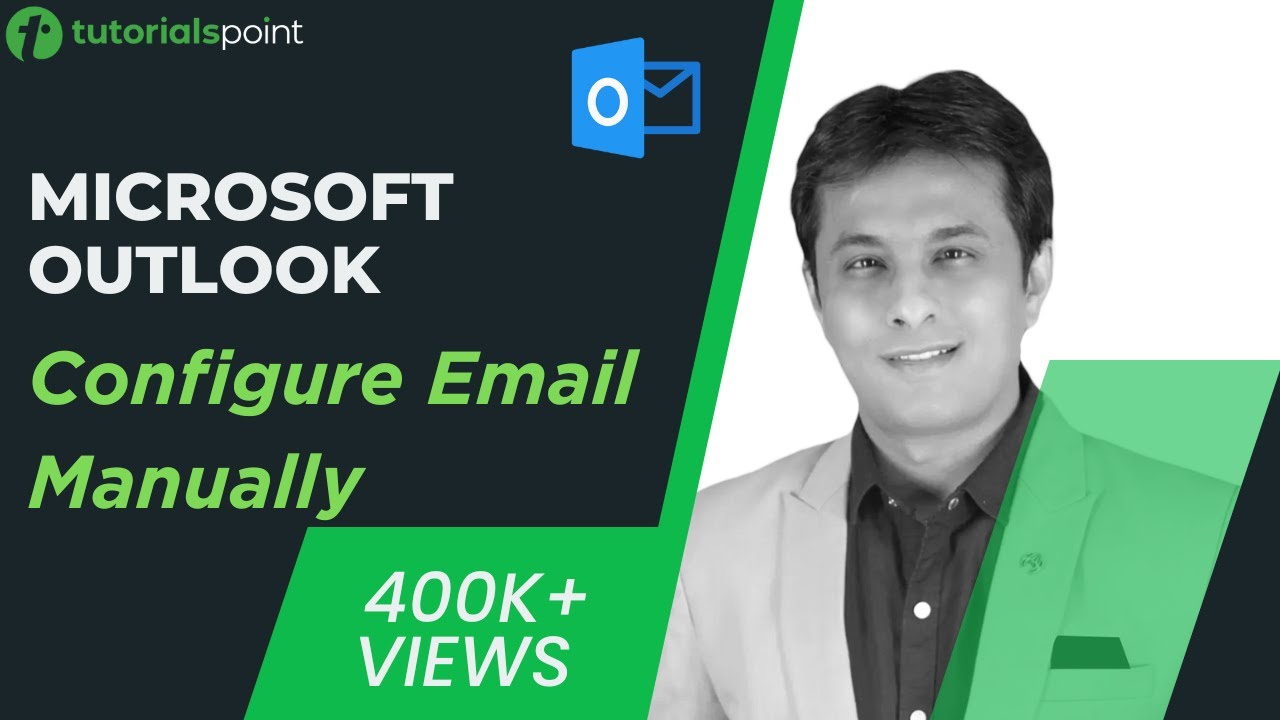 MS Outlook | Configure Email Manually | How to Arrange Outlook Inbox? | Tutorialspoint