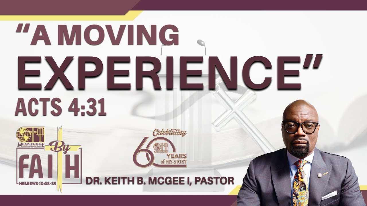 A Moving Experience | Acts 4:31 | Dr. Keith B. McGee I | #MTMBC104