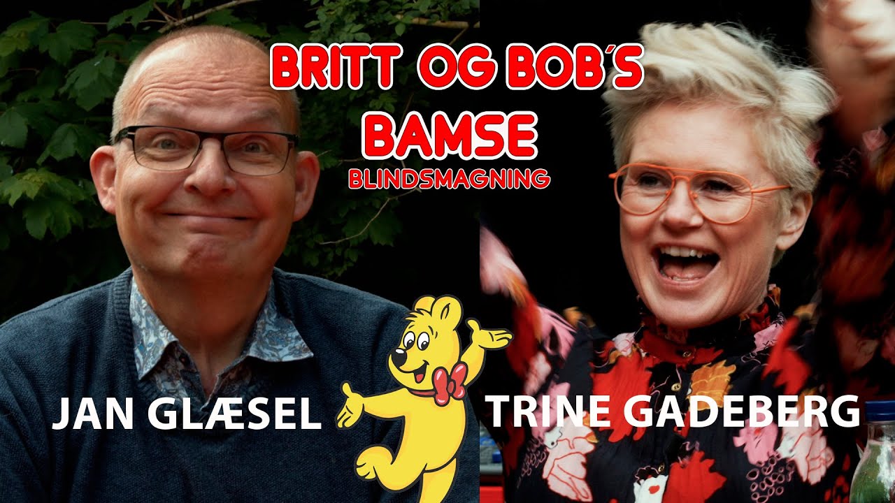 Britt og Bob - Bamse blindsmagning med Jan Glæsel og Trine Gadeberg