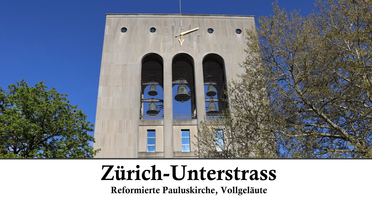 (CH - ZH) Zürich - Unterstrass: Glocken der Ref. Pauluskirche, Vollgeläute (Aussenaufnahme)