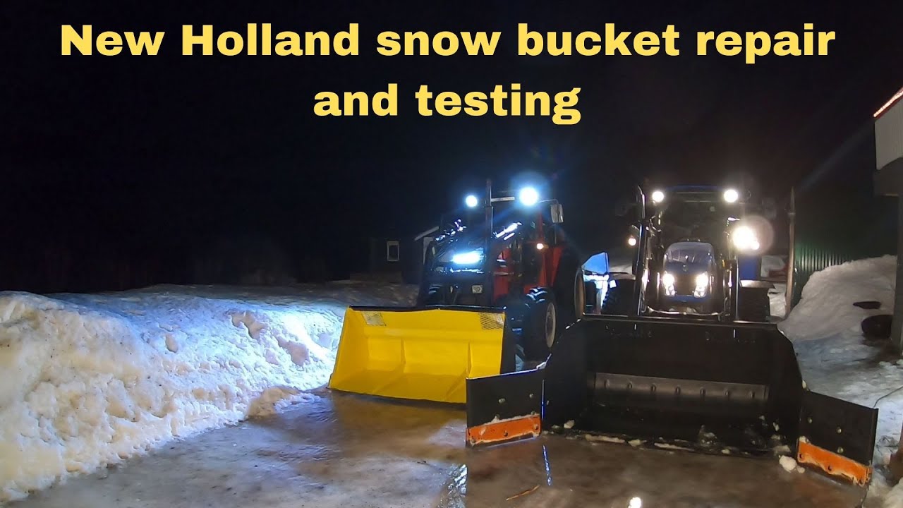 Snow bucket repair for the New Holland tractor and testing
