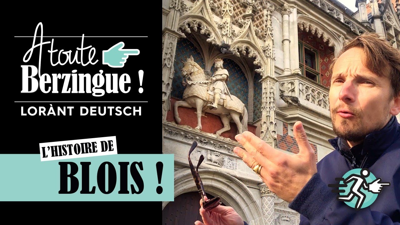 L'histoire de BLOIS… A Toute Berzingue !