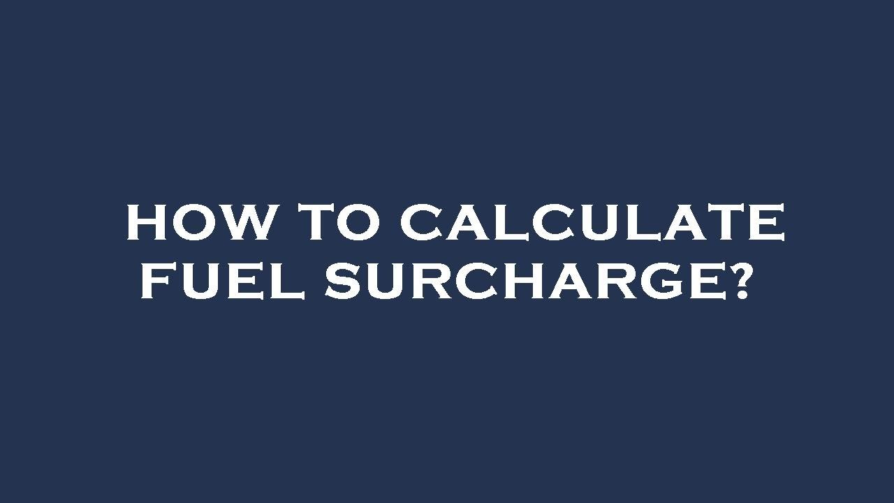 How to calculate fuel surcharge?