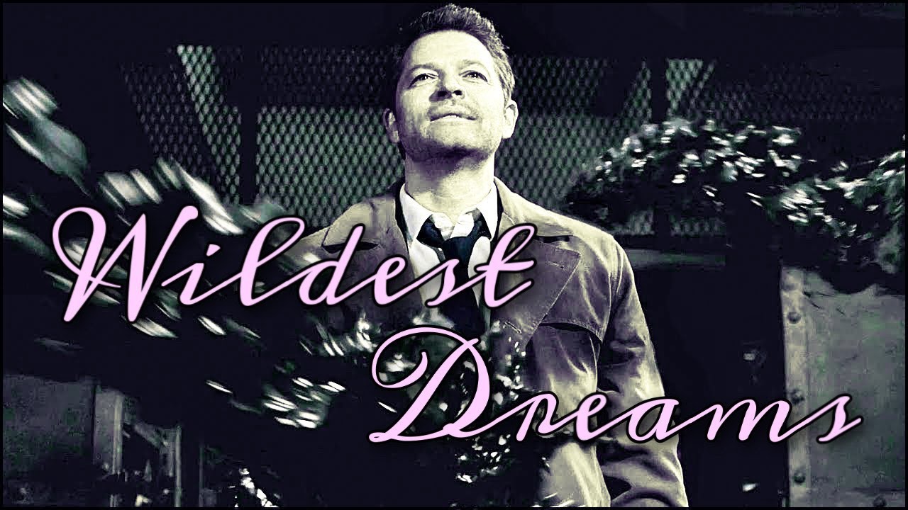 Destiel | Wildest Dreams