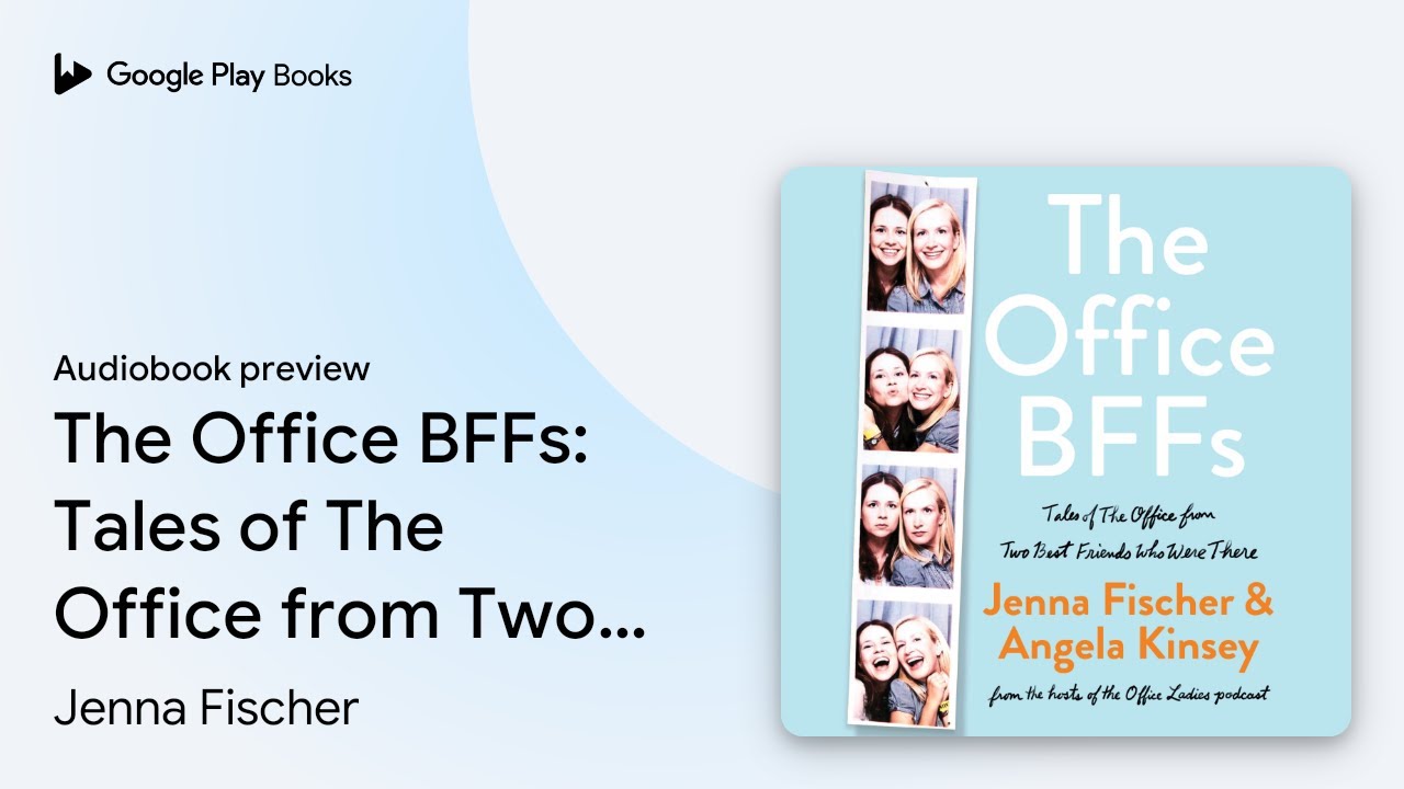 The Office BFFs: Tales of The Office from Two&hellip; by Jenna Fischer &middot; Audiobook preview