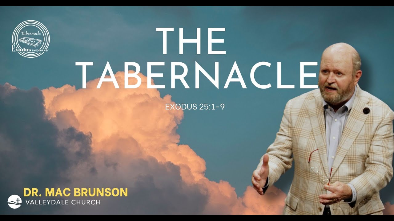 The Tabernacle | Exodus 25:1-9 | Dr. Mac Brunson