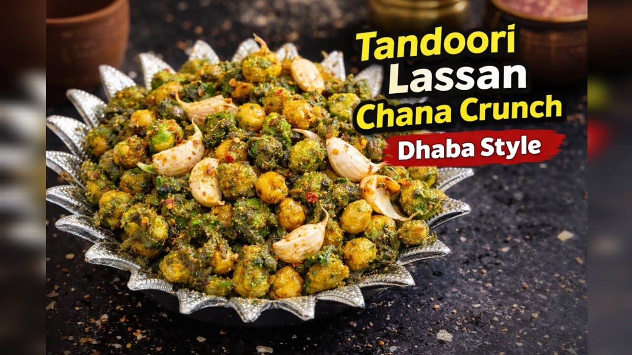 Garlic Lover’s Special! Tandoori Lassan Chana Crunch Dhaba Style