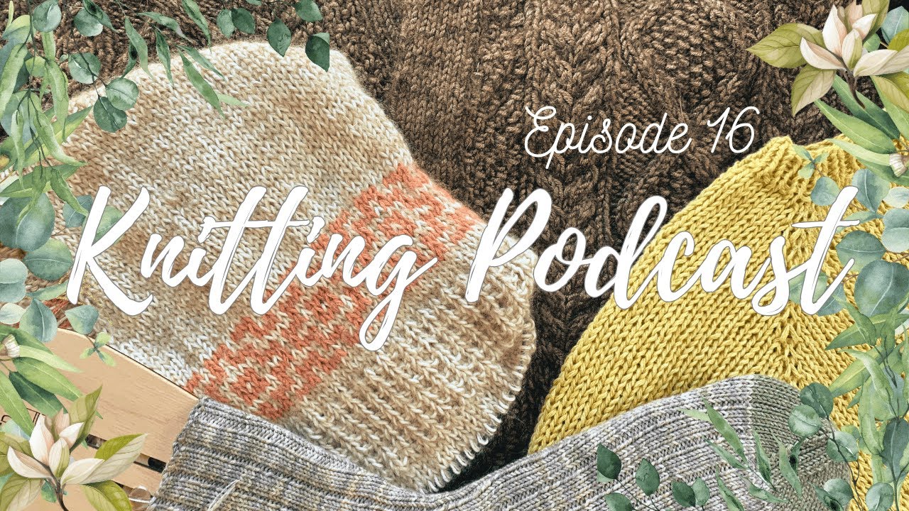 A Focus On Knitting For Joy ✨ Knitting Podcast Episode 16 | Knits By Lizzy