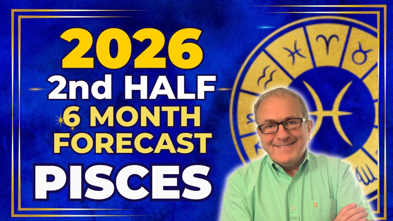 Pisces | 2026 Second Half 6 Month Forecast!