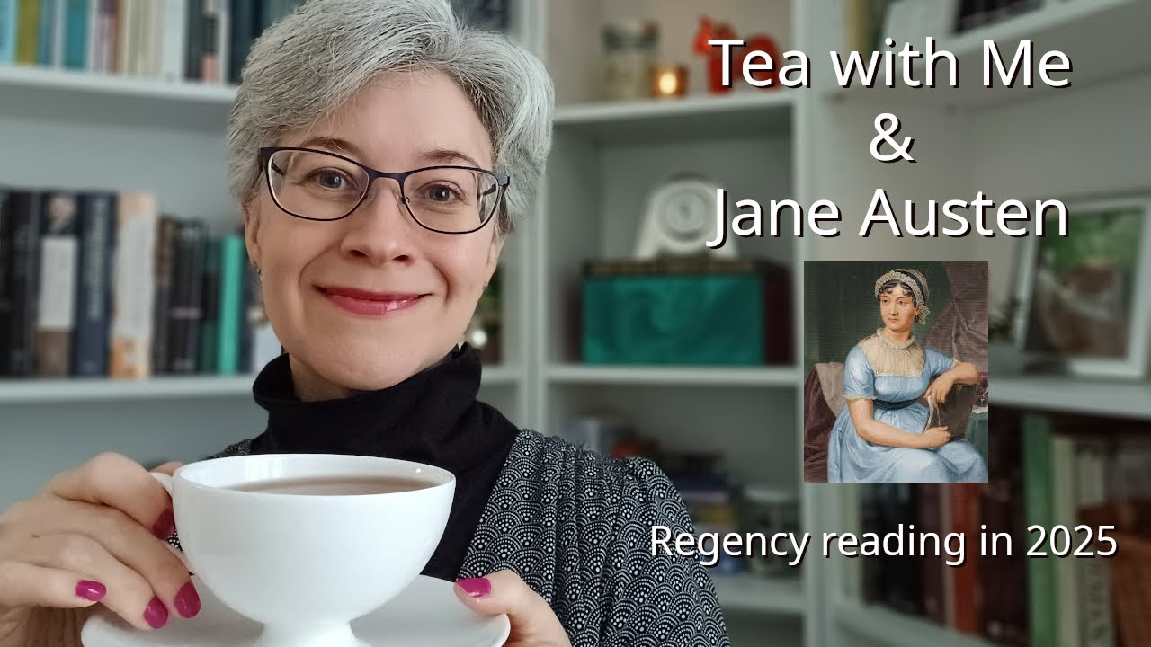 Tea With Me | Jane Austen 250th Anniversary Year | Regency Reading in 2025