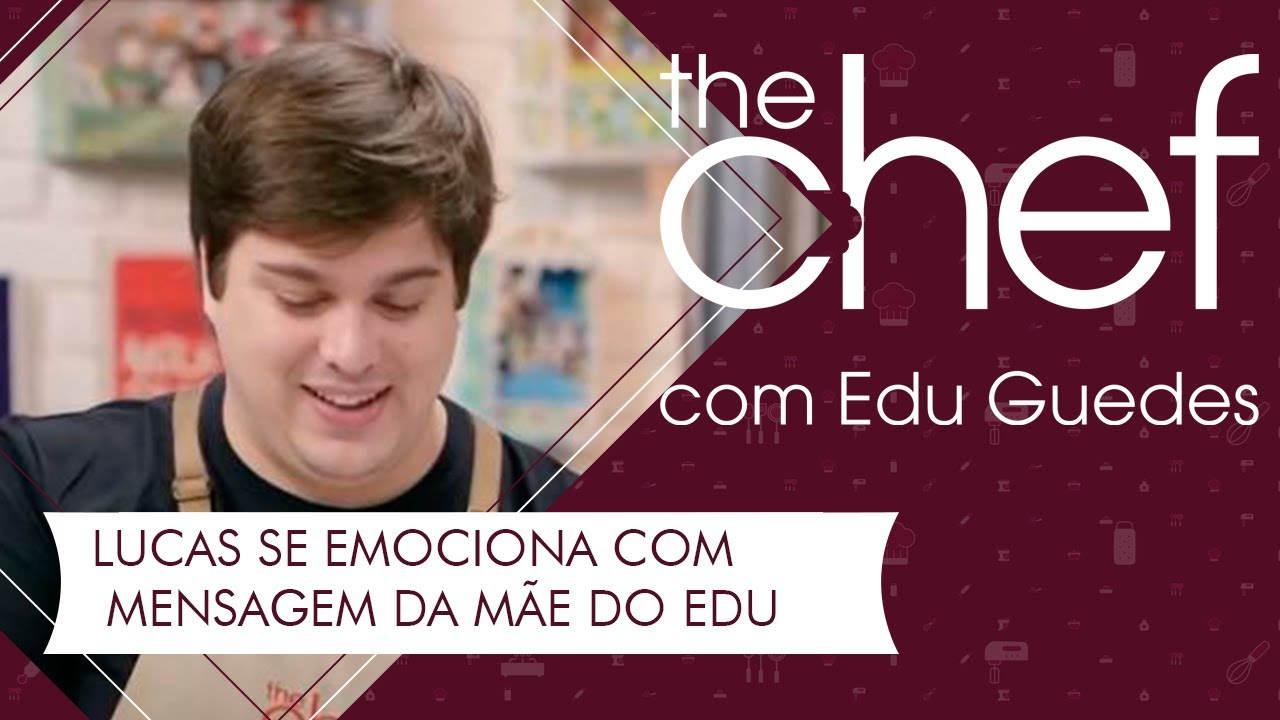 Lucas se emociona com mensagem da Leila, mãe do Edu | THE CHEF