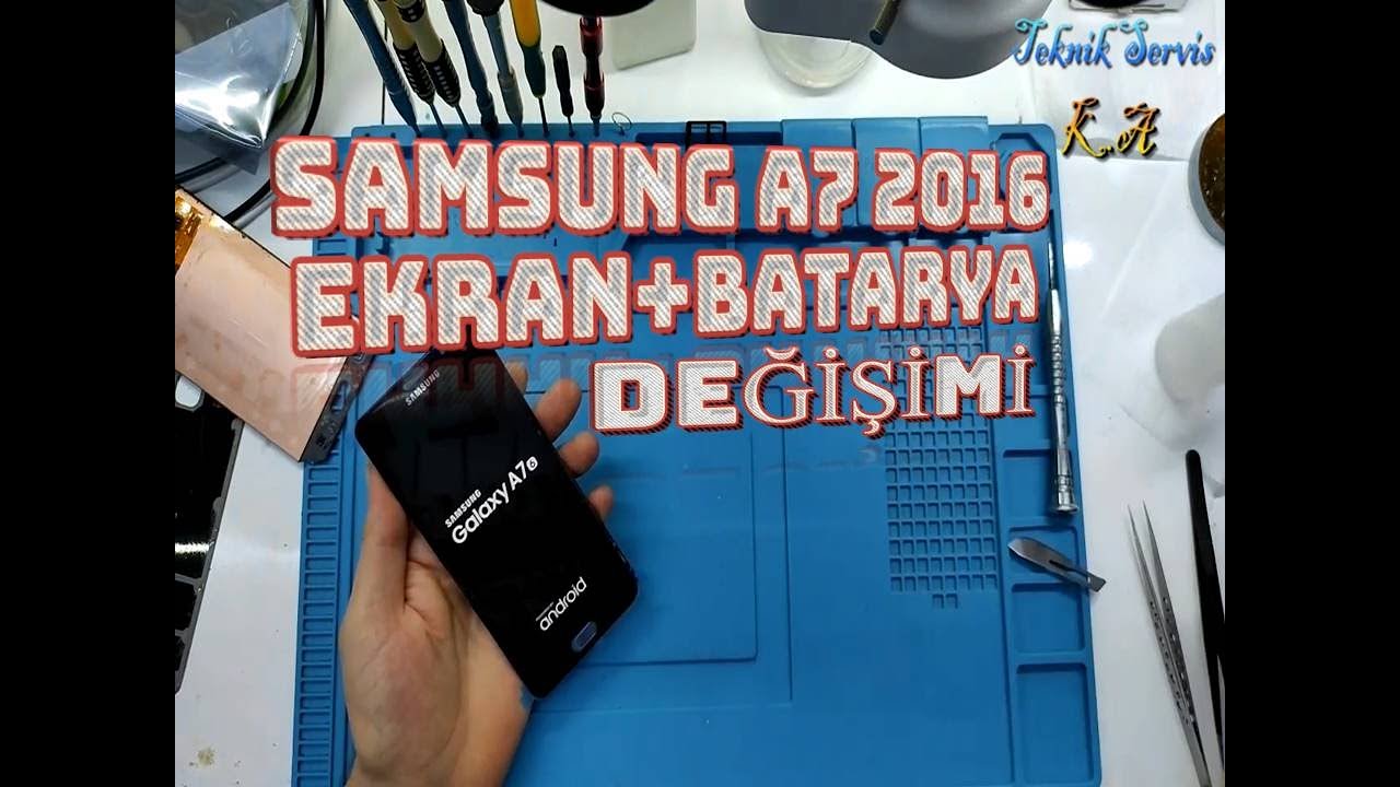 SAMSUNG GALAXY A7 2016 EKRAN DEĞİŞİMİ BATARYA DEĞİŞİMİ SM-A710F