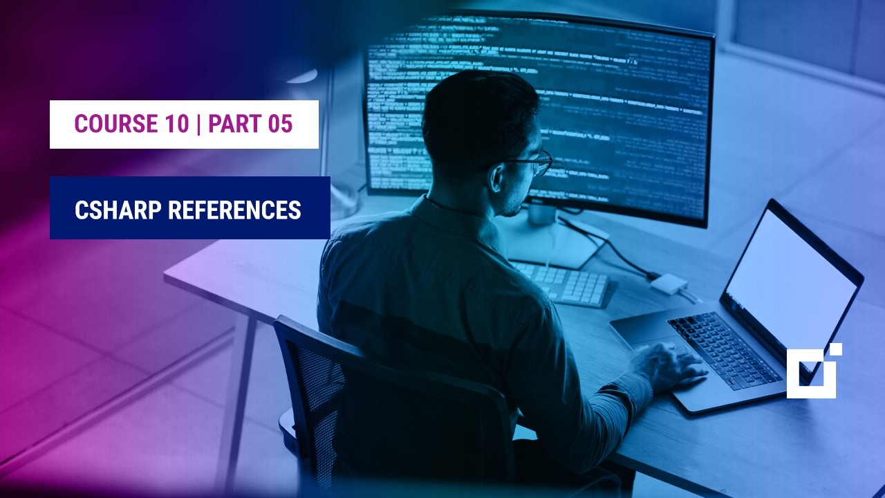 Course 10 | Part 05 | CSharp references