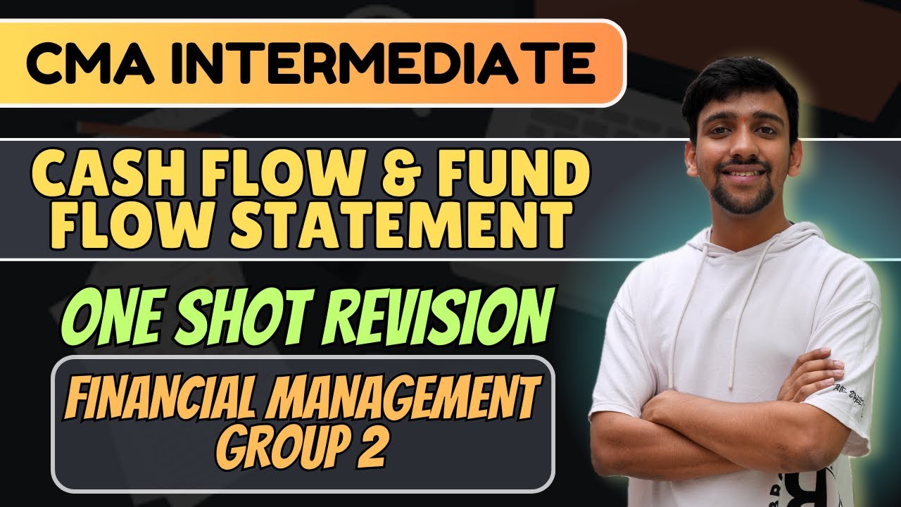 Cash Flow  & Fund Flow statement Revision | CMA Intermediate group 2 | Financial management