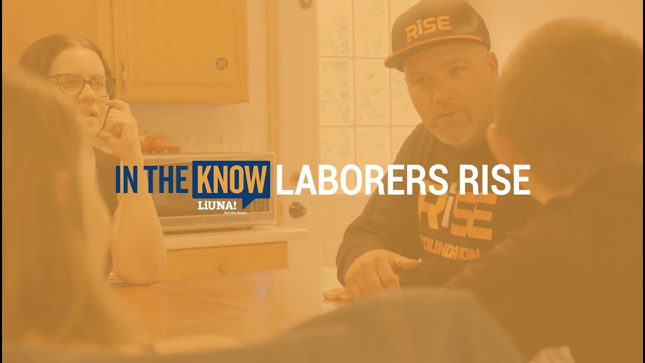 In The Know: Laborers RISE