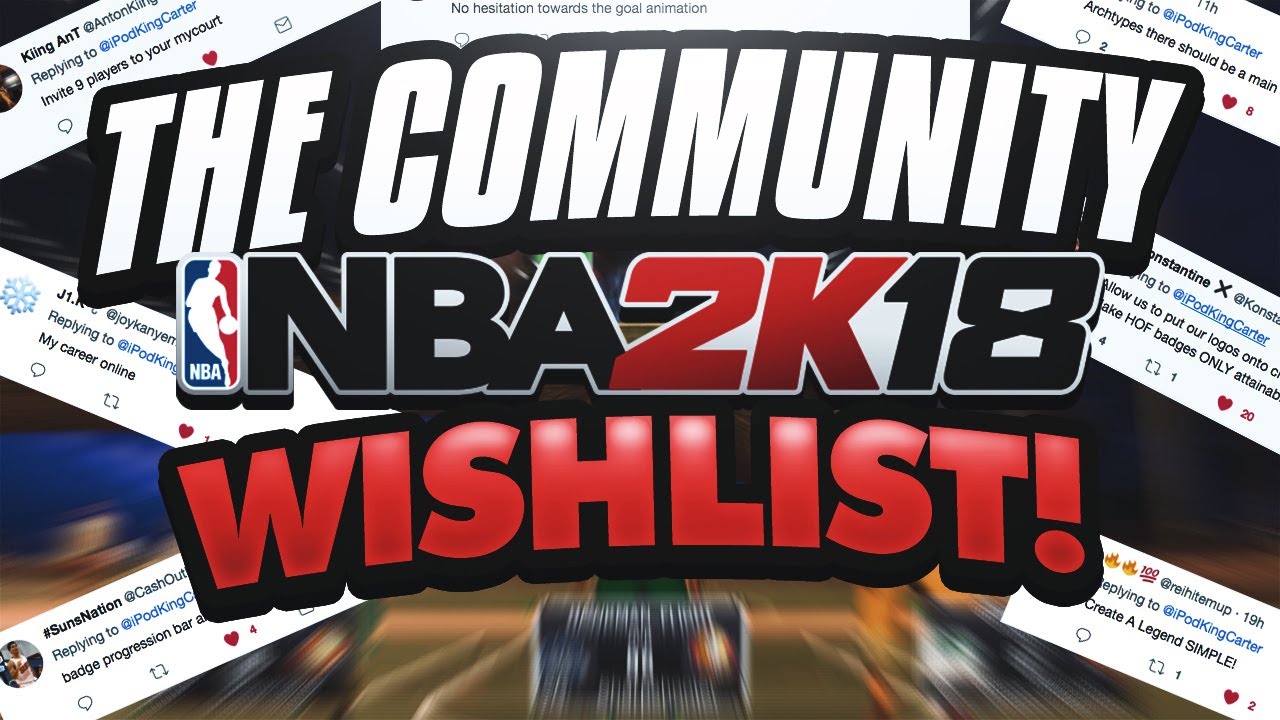 NBA 2K18 WISHLIST - BADGE PROGRESSION BAR, MYCAREER ONLINE, MYCOURT 5V5, CUSTOM CLOTHES & HAIRSTYLES