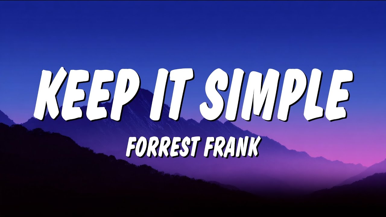 Forrest Frank - KEEP IT SIMPLE (Lyrics)