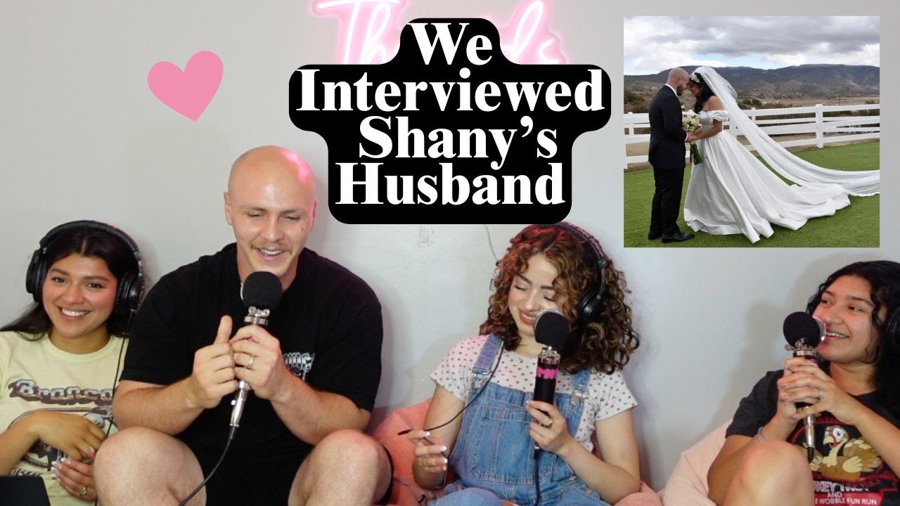 Meet Shany’s Husband 👀💍 The Girls Grill Him! | The Girls Podcast