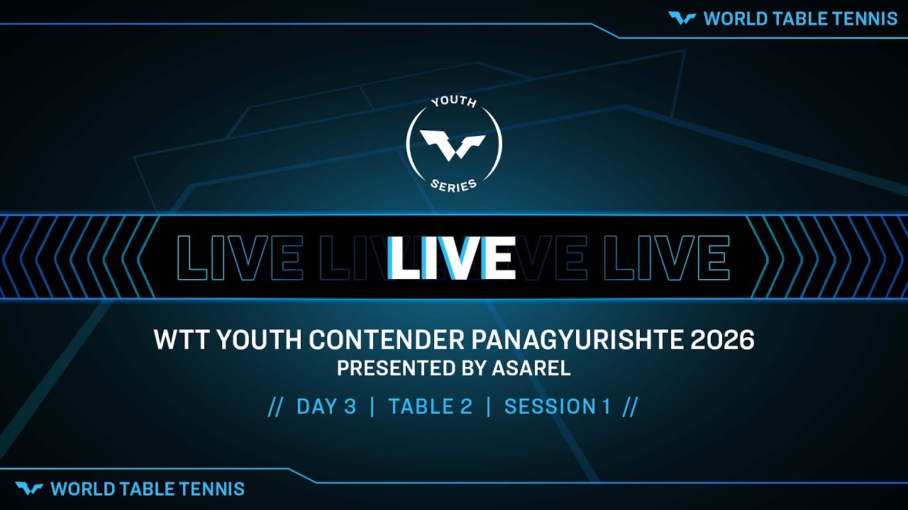 LIVE! | T2 | Day 3 | WTT Youth Contender Panagyurishte 2026 Presented by ASAREL | Session 1