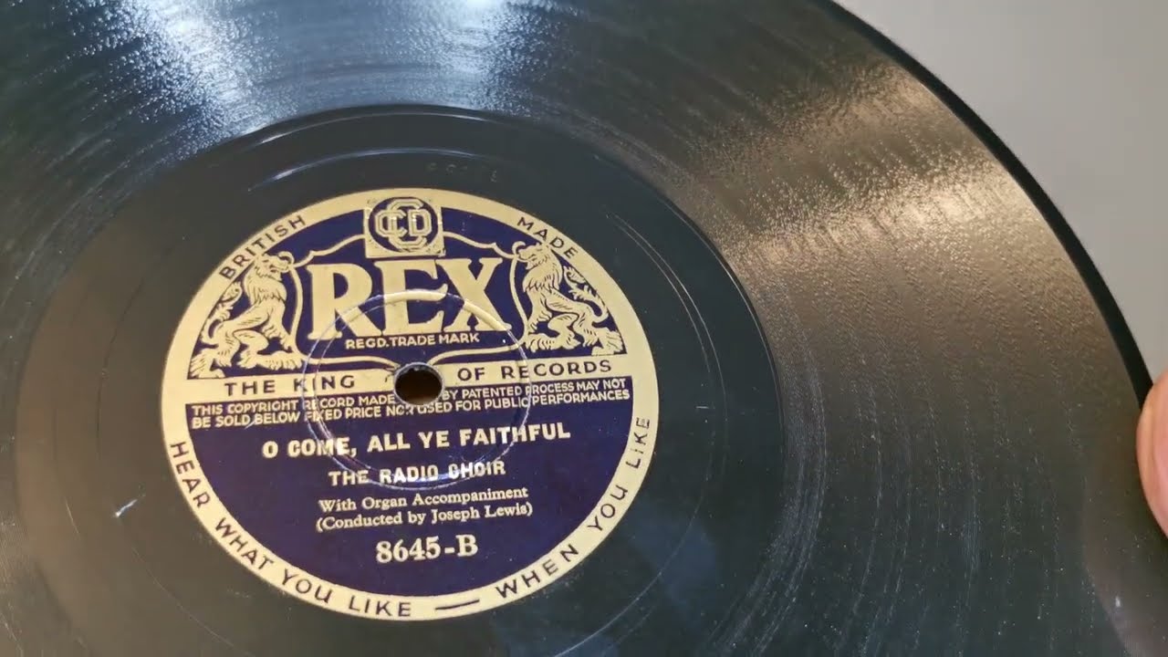 O Come, All Ye Faithful ~ The Radio Choir & Organ ~ REX 78rpm ~ HMV 130 Gramophone ~ Christmas Music