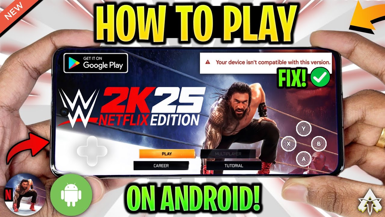 🔥 Как играть в WWE 2K25: Netflix Edition на Android! Как исправить проблему с неподдерживаемым пр...