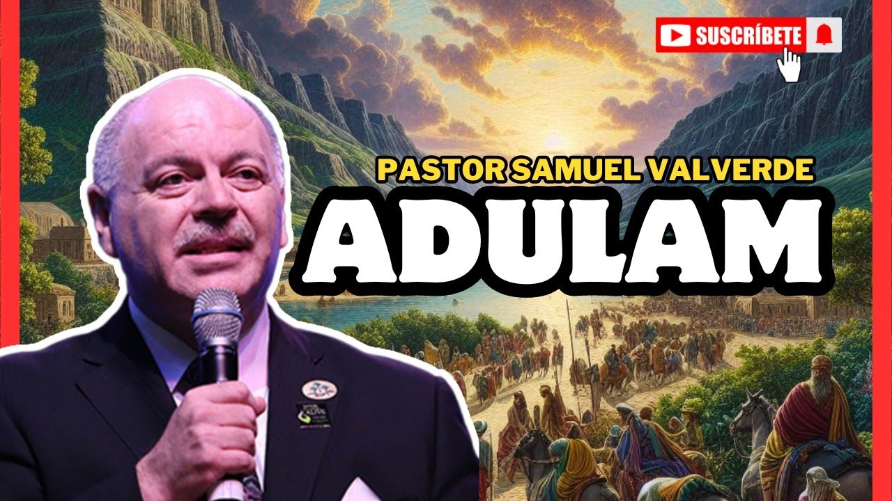 Adulam | Pastor Samuel Valverde