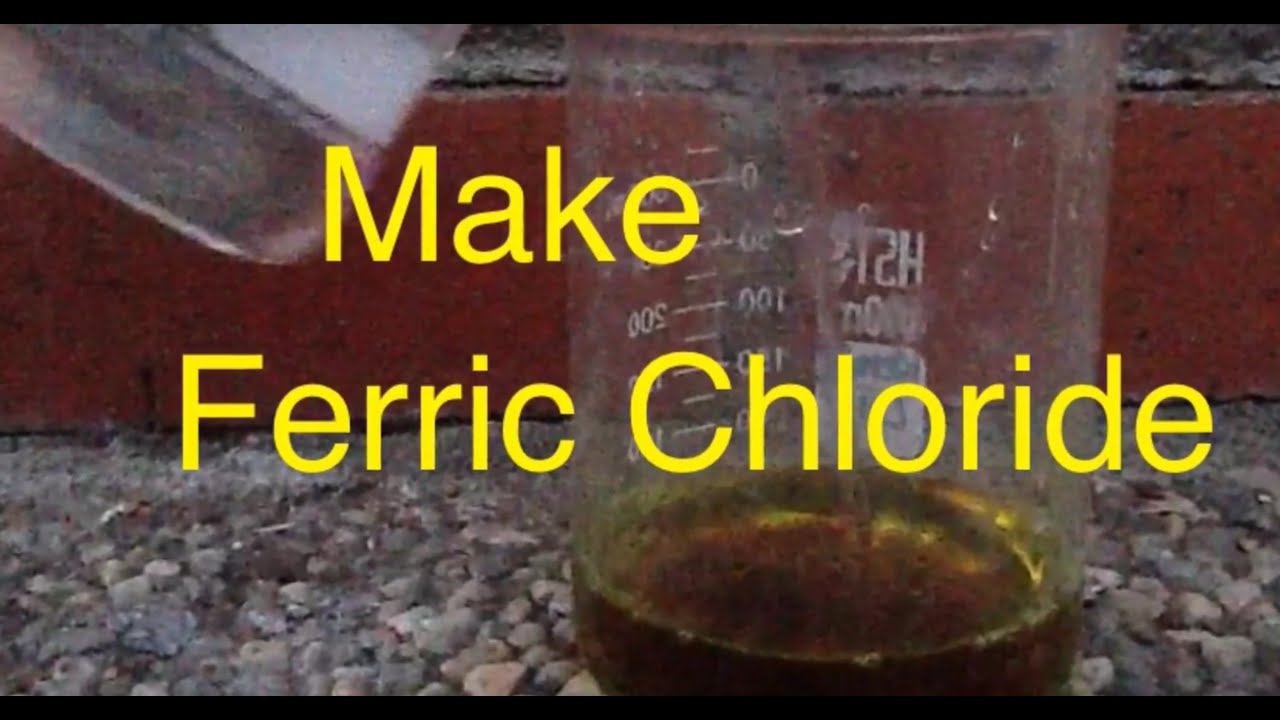 Make Ferric Chloride (Iron III Chloride)