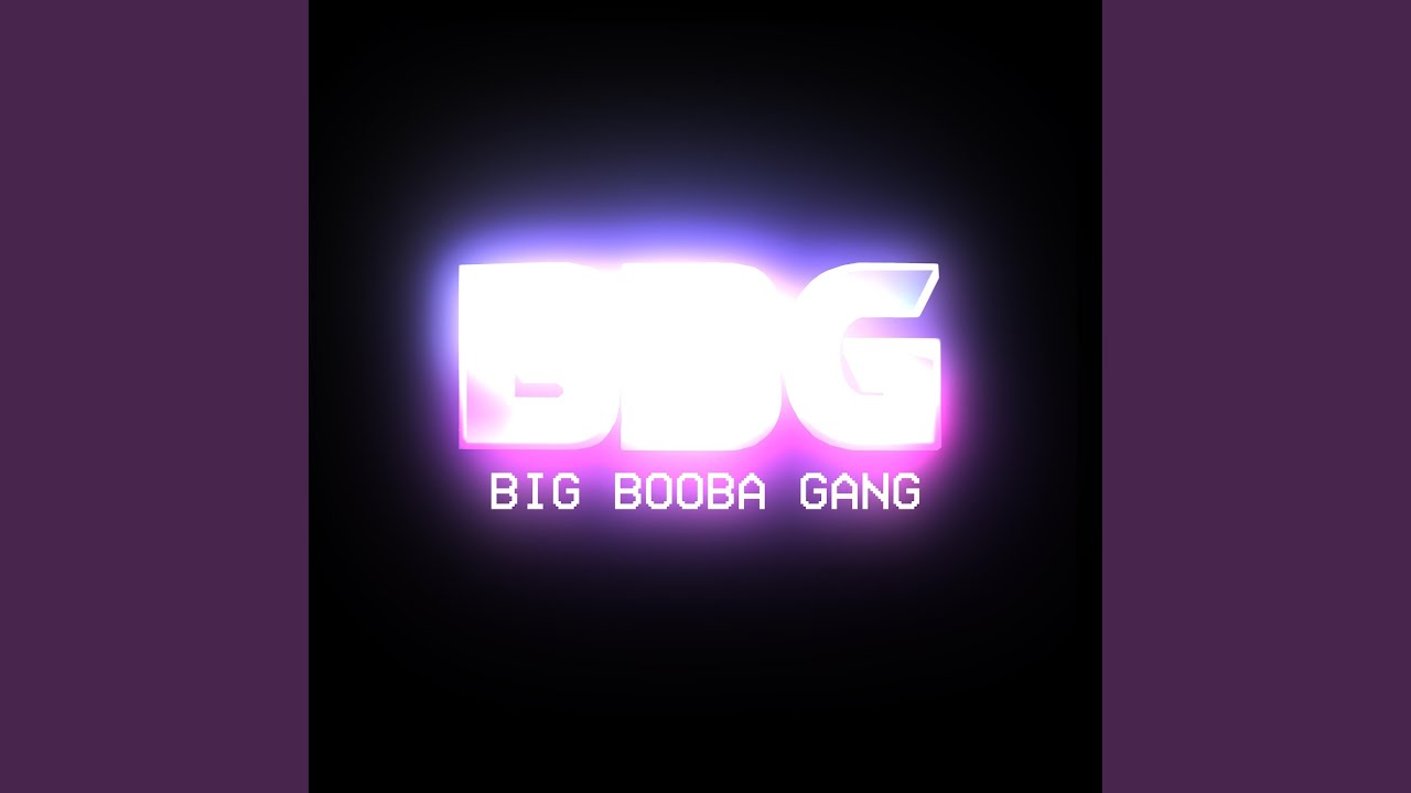 Big Booba Gang