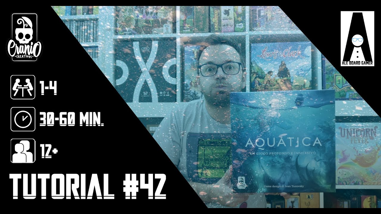 Tutorial #42: come si gioca ad Aquatica (gioco da tavolo edito dalla Cranio Creations)