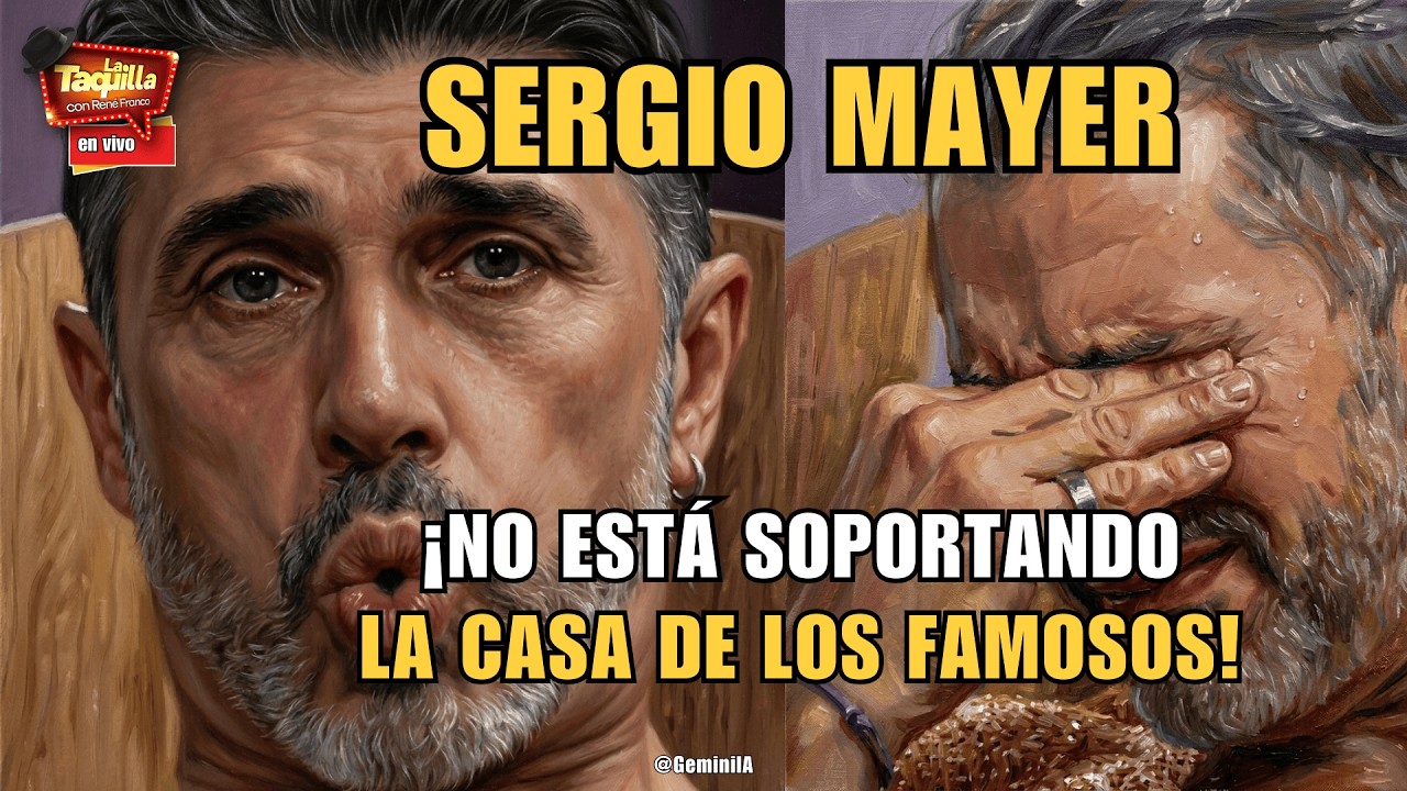 Sergio Mayer ¡no está soportando La Casa de los Famosos! | La Taquilla | Rene Franco