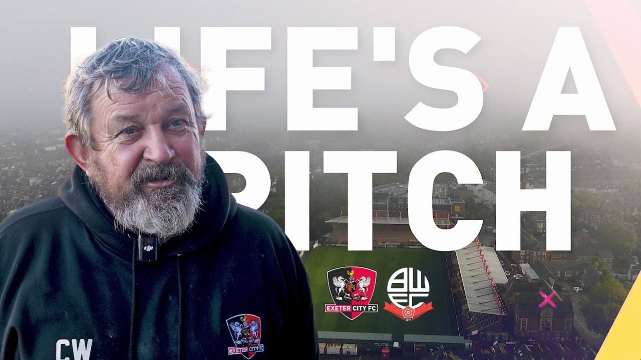 🏟️ Life's a Pitch: Bolton Wanderers | Exeter City Football Club
