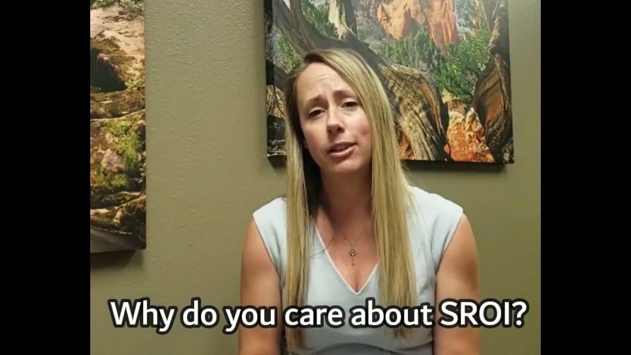 Why Do You Care About Social Return on Investment (SROI) & Give an Example of an SROI Project