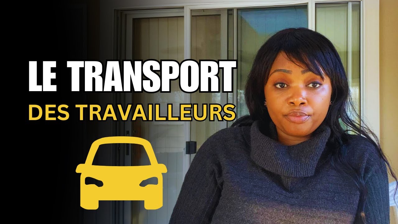 Le deplacement/Transport Des Travailleurs.