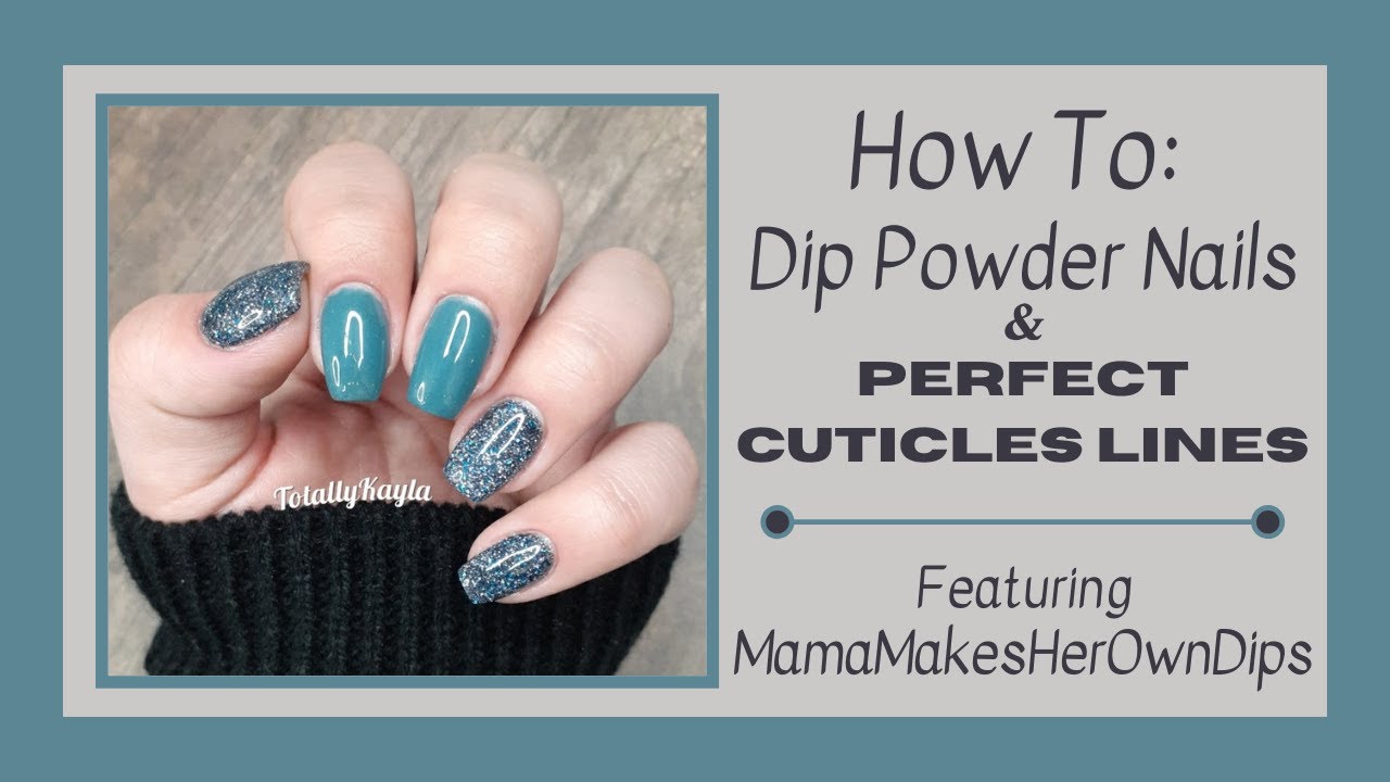 How To: Dip Powder Nails & Perfect Cuticle Lines | MamaMakesHerOwnDips