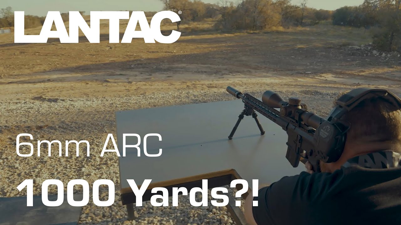 LANTAC 6mm ARC Range Day