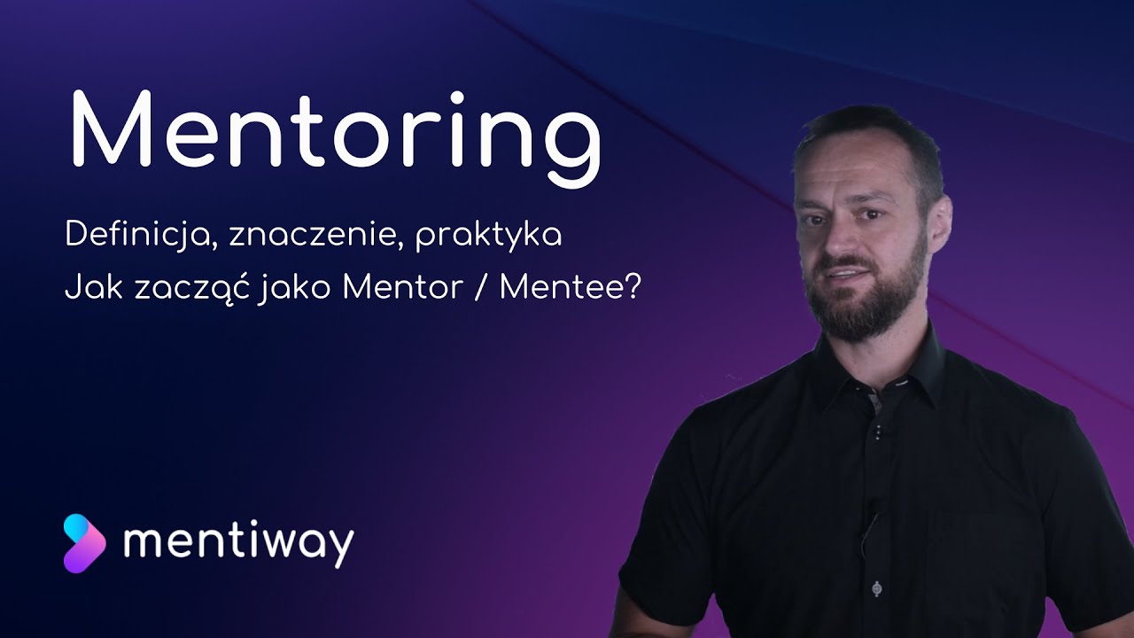 Czym jest mentoring - definicja, przykłady, mentoring w praktyce