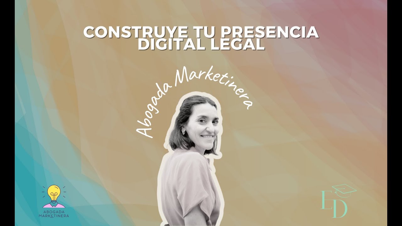 Masterclass Construye tu Presencia Digital Legal por Estudiantes Digitales y la Abogada Marketinera