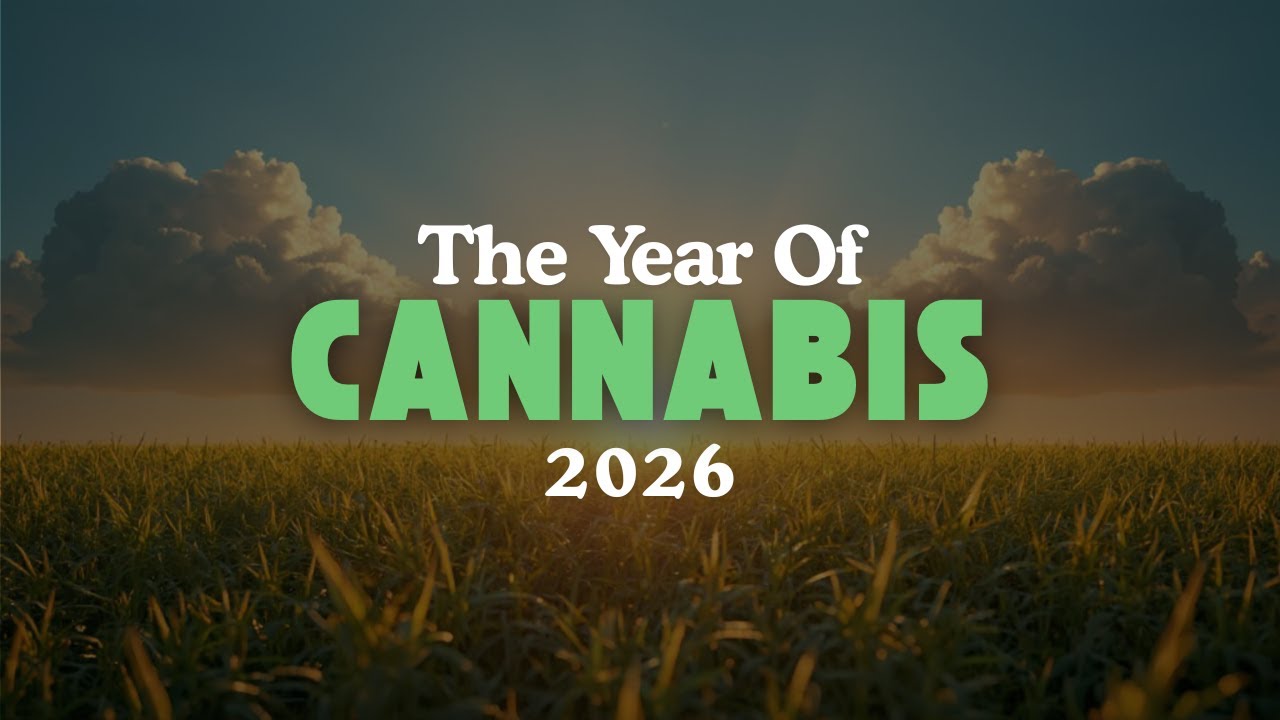 2026: The Year Of Cannabis
