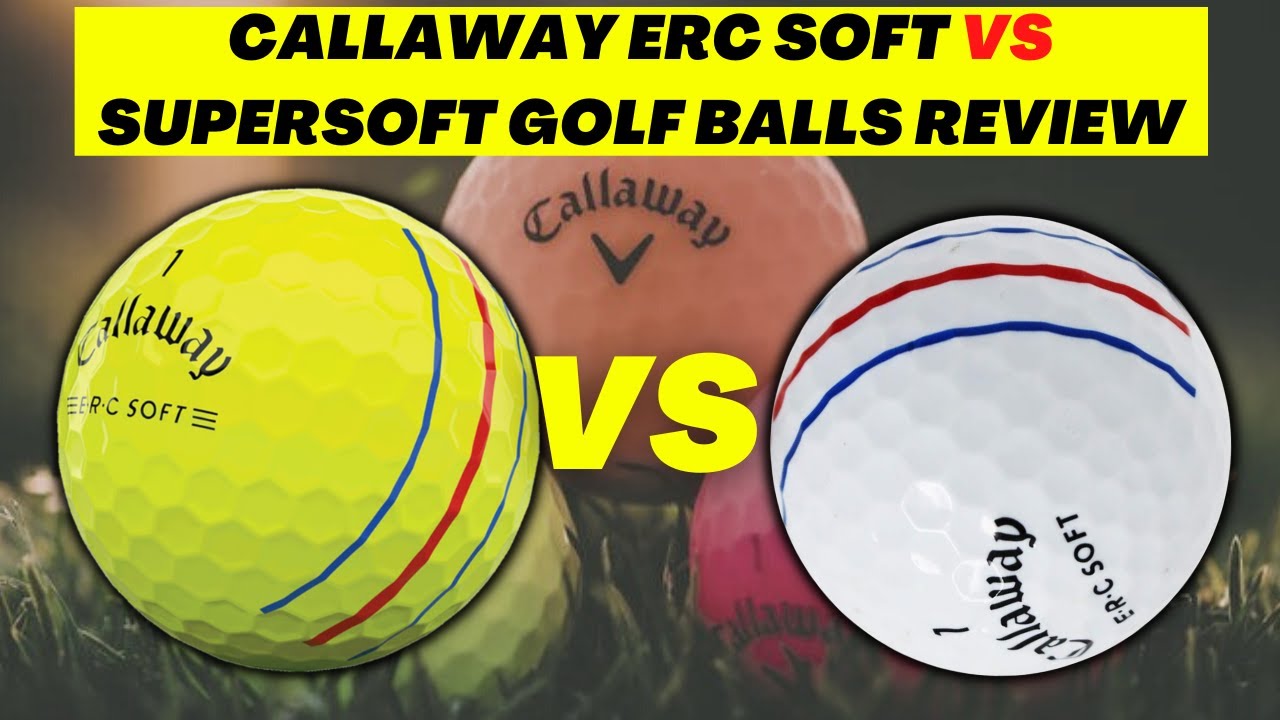 ОБЗОР НОВЫХ МЯЧЕЙ ДЛЯ ГОЛЬФА CALLAWAY ERC SOFT И SUPERSOFT | ОБЕ SUPERFAST И ERC SOFT БЫЛИ ДЛИННЕЕ?