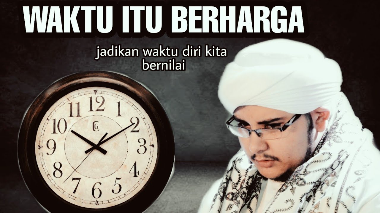 HARGAILAH WAKTU - HABIB SYARIF SHAHAB