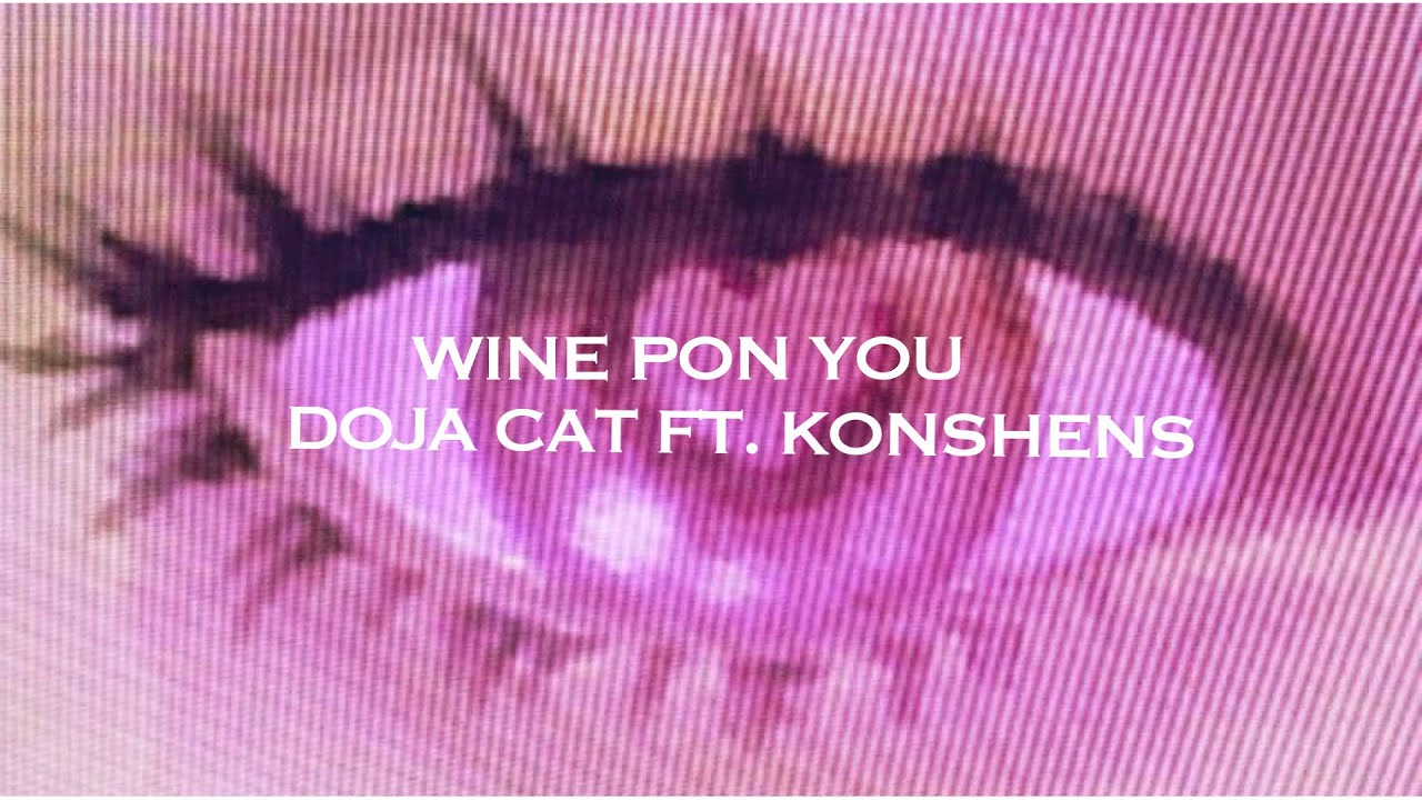 Wine Pon You - Doja Cat ft. Konshens [ Sped Up ]