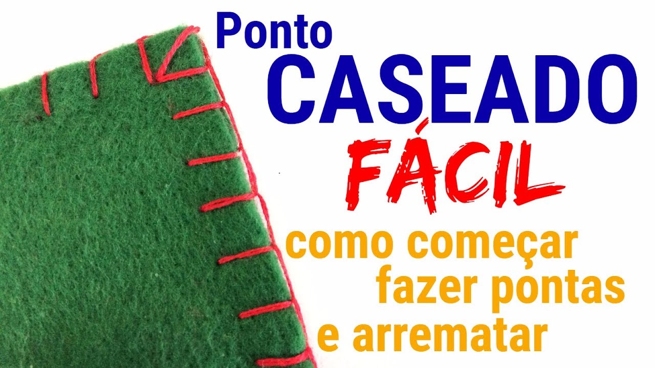 Ponto caseado fácil de fazer - passo a passo começo, pontas e arremate