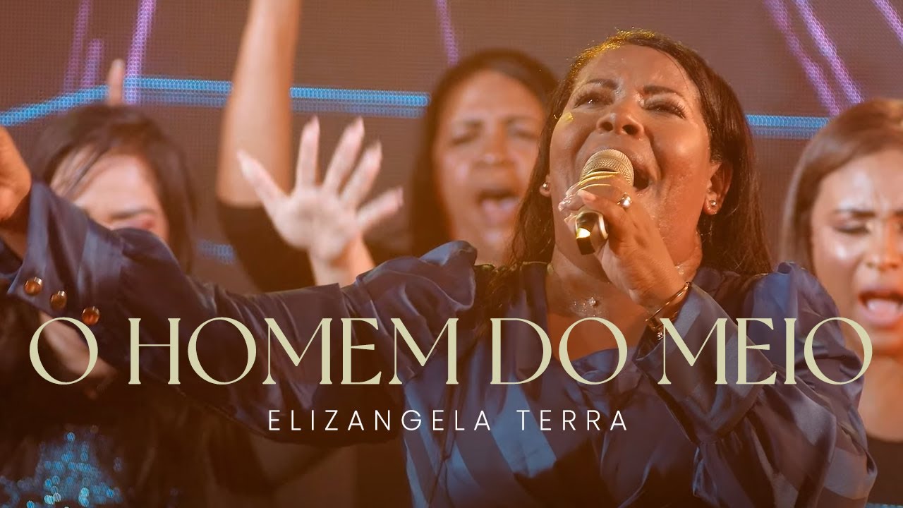 Elizangela Terra - O Homem do Meio | Clipe Oficial