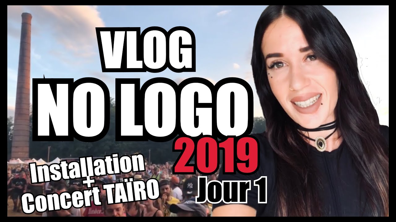 NO LOGO 2019 JOUR 1 [ VLOG 1/3 ] : TAÏRO AND THE FAMILY BAND, DÉPART, INSTALLATION, CAMPING