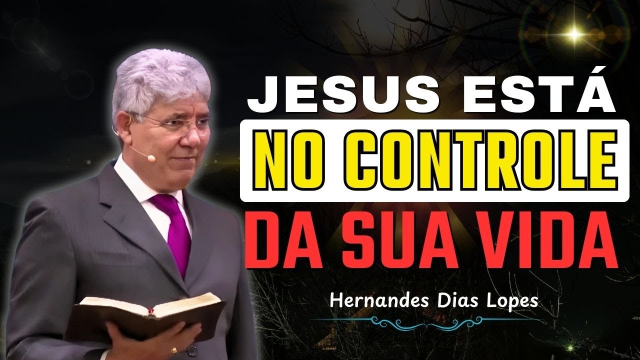 O Poder de Jesus nas Tempestades e Vitória Final | Hernandes Dias Lopes