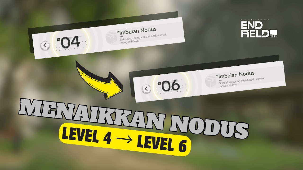 Aku Menaikkan Nodus Level 4 ke Level 6 | Level Nodus | Arknights: Endfield