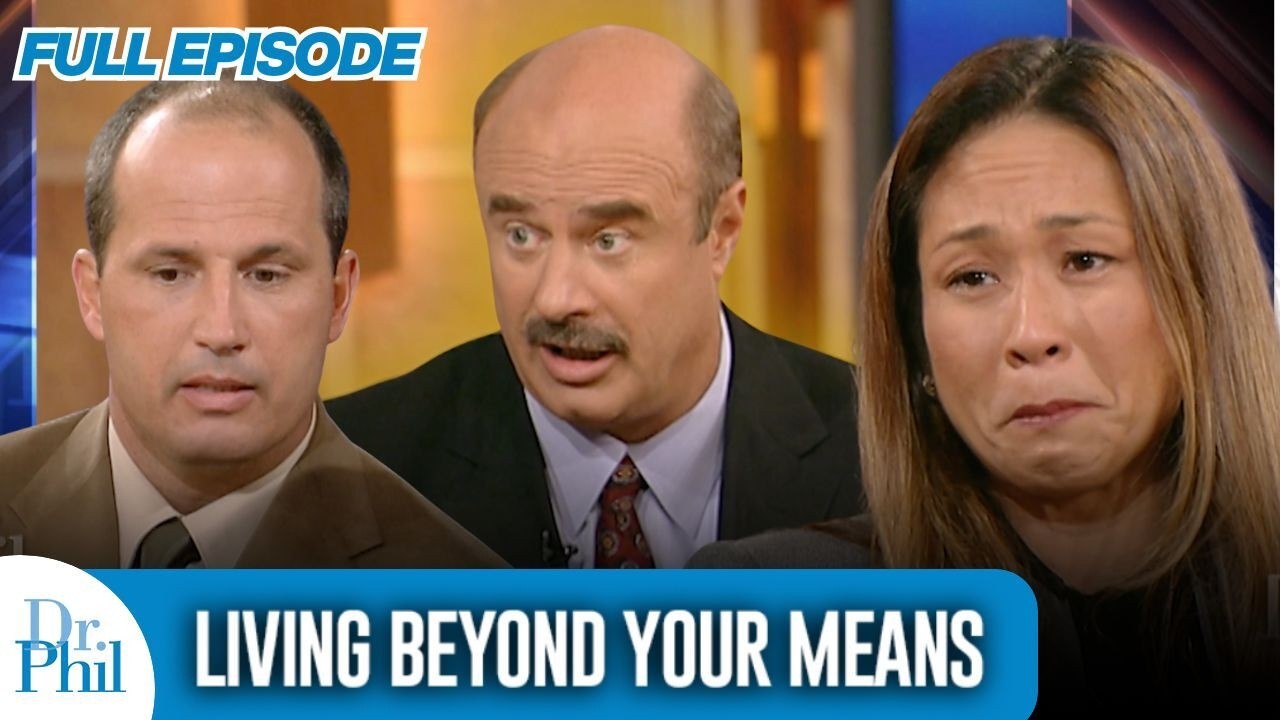 Living Beyond Your Means | FULL EPISODE | Dr. Phil
