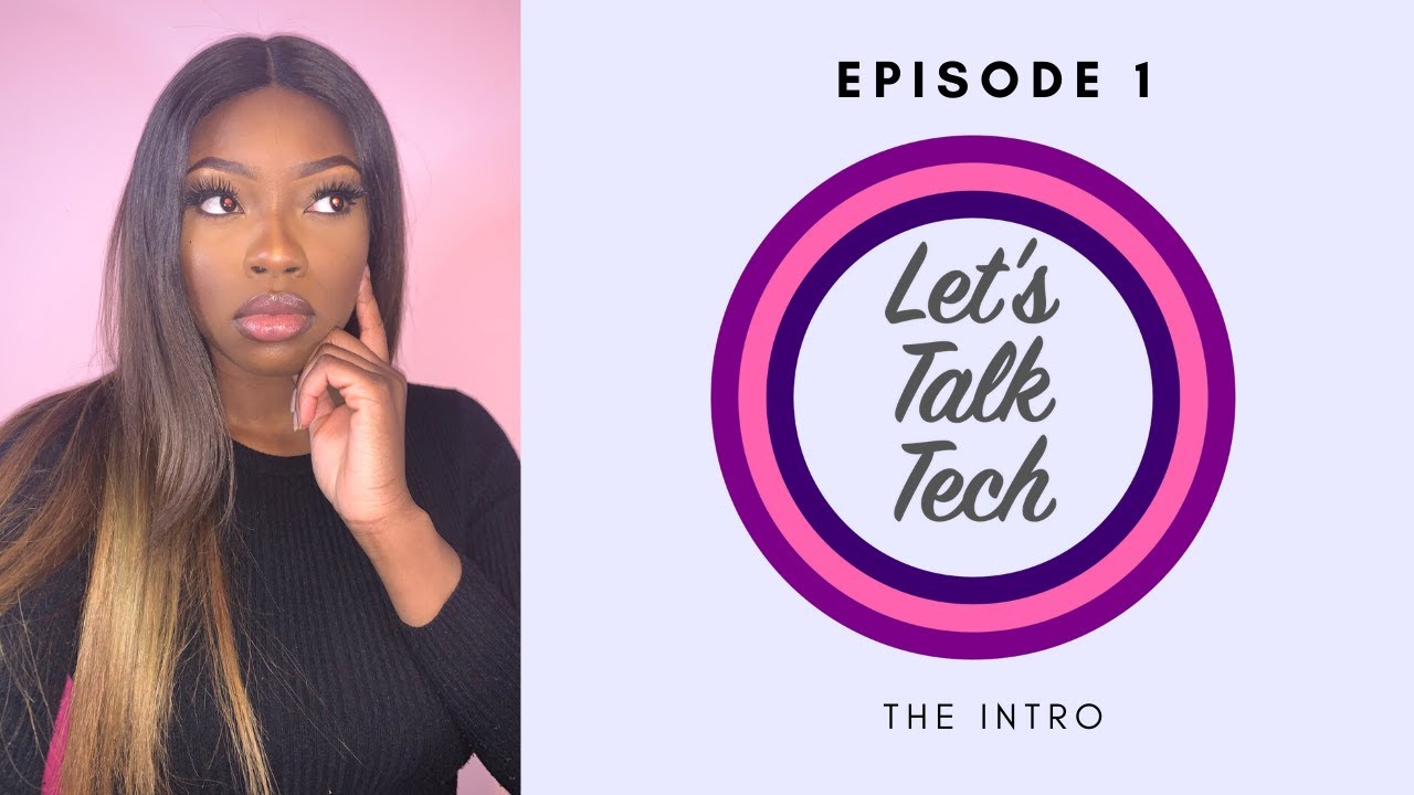 LET'S TALK TECH | Ep.1 The Intro