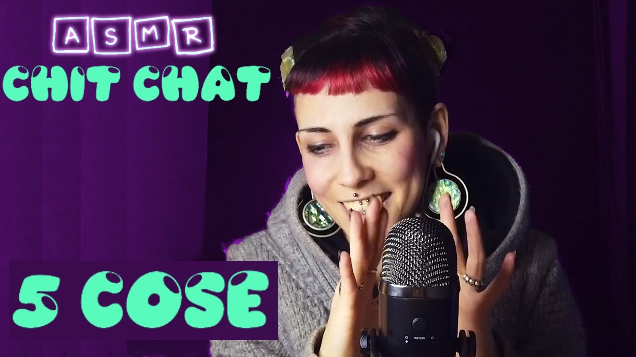 ChitChat ASMR ITA #2 ✨5 COSE SU DI ME  unusual mouth sounds tapping scratching  gripping brushing